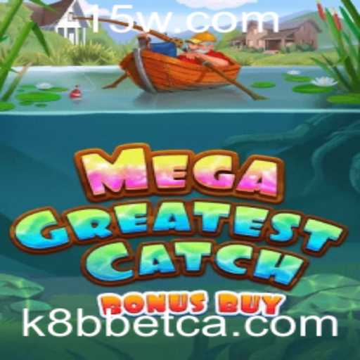Explorando o Mundo Empolgante de MegaGreatestCatchBonusBuy no K8Bbet